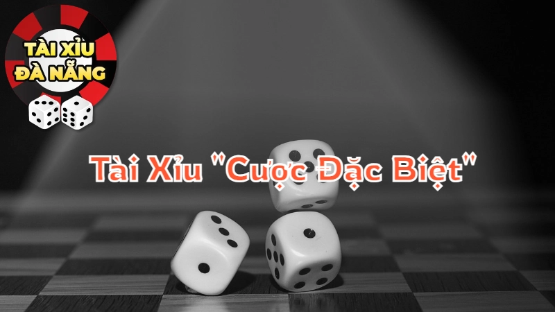 Tài Xỉu “Cược Đặc Biệt”: Loại Cược Mới Đầy Thú Vị