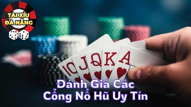 Đánh Giá Các Cổng Nổ Hũ Uy Tín Hiện Nay
